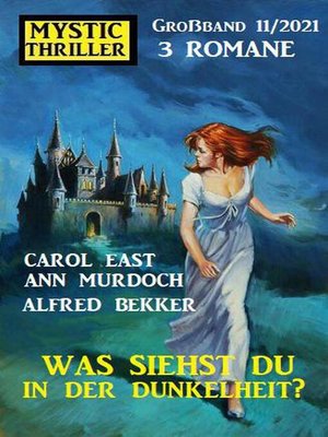 cover image of Was siehst du in der Dunkelheit? Mystic Thriller Großband 3 Romane 11/2021